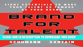 [DOWNLOAD] PDF BOOK Brand for Talent: Eight Essentials to Make Your Talent as Famous as Your Brand