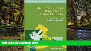 READ FULL  The Constitutional Principles of Justice Kennedy: A Jurisprudence of Liberty and