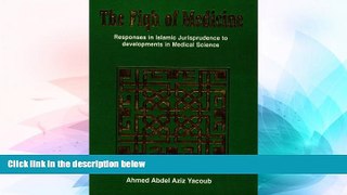 Must Have  The Fiqh of Medicine: Responses in Islamic Jurisprudence to Development in Medical