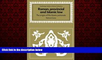 FREE PDF  Roman, Provincial and Islamic Law: The Origins of the Islamic Patronate (Cambridge