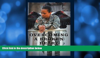 Download Video: FREE DOWNLOAD  Overcoming a Broken Heart: Memoirs of a Single Mother  BOOK ONLINE