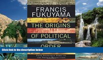 Big Deals  The Origins of Political Order: From Prehuman Times to the French Revolution  Best