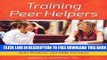 [DOWNLOAD]|[BOOK]} PDF Training Peer Helpers: Coaching Youth to Communicate, Solve Problems, and