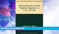 Free [PDF] Downlaod  International Human Rights Litigation in U. S. Courts  DOWNLOAD ONLINE
