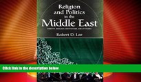 Big Deals  Religion and Politics in the Middle East: Identity, Ideology, Institutions, and