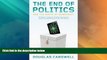 Big Deals  The End of Politics: And the Birth of IDemocracy  Best Seller Books Best Seller