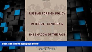 Must Have PDF  Russian Foreign Policy in the Twenty-First Century and the Shadow of the Past