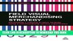 [DOWNLOAD] PDF BOOK Field Visual Merchandising Strategy: Developing a National In-store Strategy