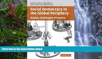 READ NOW  Social Democracy in the Global Periphery: Origins, Challenges, Prospects  Premium Ebooks