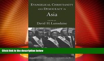 Big Deals  Evangelical Christianity and Democracy in Asia (Evangelical Christianity and Democracy