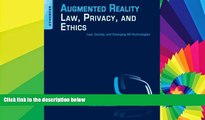 READ FULL  Augmented Reality Law, Privacy, and Ethics: Law, Society, and Emerging AR Technologies