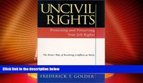 Big Deals  Uncivil Rights : Protecting and Preserving Your Job Rights  Full Read Best Seller