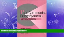 READ book  Post-Communist Party Systems: Competition, Representation, and Inter-Party Cooperation