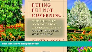 READ NOW  Ruling But Not Governing: The Military and Political Development in Egypt, Algeria, and