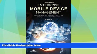Big Deals  A Legal Guide to Enterprise Mobile Device Management: Managing Bring Your Own Devices