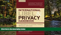 Must Have  International Libel and Privacy Handbook: A Global Reference for Journalists,