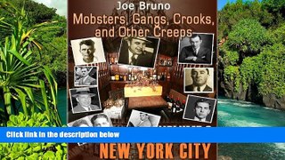 READ FULL  Mobsters, Gangs, Crooks and Other Creeps-Volume 2 - New York City  READ Ebook Full Ebook