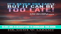 [PDF] It s Never Too Early, But It Can Be Too Late! - A self-help book on getting your affairs in