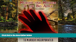 Full [PDF]  Murder and Mayhem in the Big Apple -  From the Black Hand to Murder Incorporated  READ