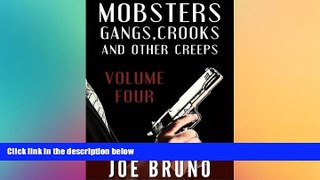 Full [PDF]  Mobsters, Gangs, Crooks, and Other Creeps-Volume 4 (Mobsters, Gangs, Crooks and Other
