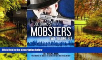 READ FULL  Joe Bruno s Mobsters - Two Volume Set - Murder and Mayhem in The Big Apple - From the
