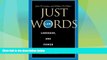 Books to Read  Just Words, Second Edition: Law, Language, and Power (Chicago Series in Law and