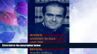 Big Deals  Justice Antonin Scalia and the Conservative Revival  Best Seller Books Best Seller