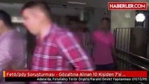 Fetö/pdy Soruşturması - Gözaltına Alınan 10 Kişiden 7'si Tutuklandı