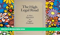 Full [PDF]  The High Legal Road: A New Approach to Legal Problems  READ Ebook Online Audiobook