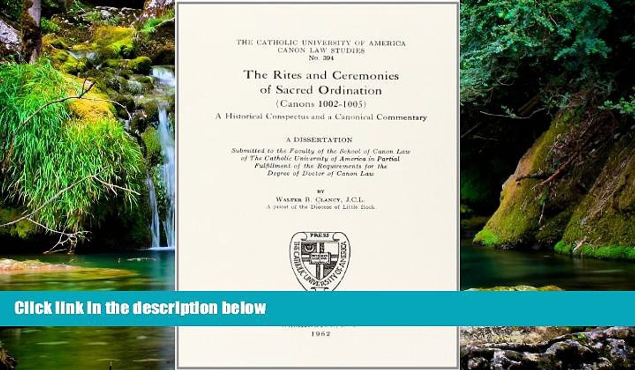 Must Have  The Rites and Ceremonies of Sacred Ordination (Canons 1002â€‘1005) (1962) (CUA Studies