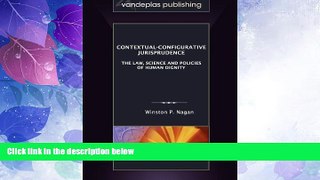 Big Deals  Contextual-Configurative Jurisprudence: The Law, Science and Policies of Human Dignity