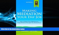 Big Deals  Making Mediation Your Day Job: How to Market Your ADR Business Using Mediation