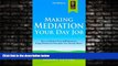 Books to Read  Making Mediation Your Day Job: How to Market Your ADR Business Using Mediation