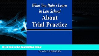 Big Deals  What You Didn t Learn In Law School About Trial Practice  Full Ebooks Best Seller