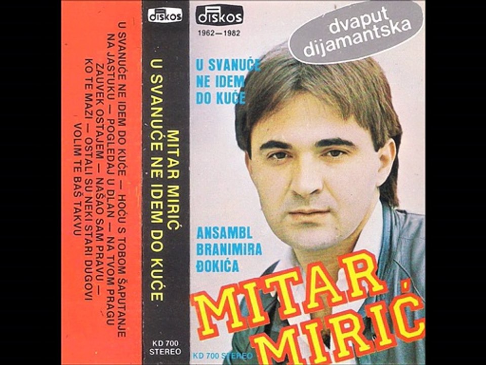 Mitar Miric-Volim te bas takvu kakva jesi
