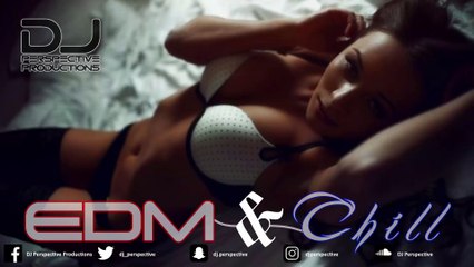 DJ Perspective - EDM and Chill