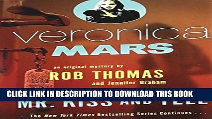 [PDF] Veronica Mars (2): An Original Mystery by Rob Thomas: Mr. Kiss and Tell Full Online