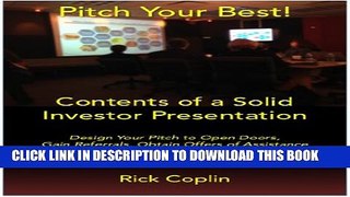 [PDF] Pitch Your Best!: Design Your Pitch to Open Doors, Gain Referrals, Obtain Offers of