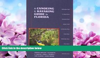 Enjoyed Read A Canoeing and Kayaking Guide to Florida (Canoe and Kayak Series)