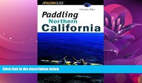 For you Paddling Northern California (Regional Paddling Series)