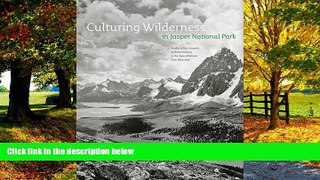 Big Deals  Culturing Wilderness in Jasper National Park: Studies in Two Centuries of Human History