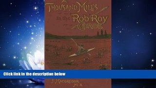 eBook Download A Thousand Miles in the Rob Roy Canoe