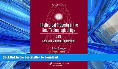 READ THE NEW BOOK Intellectual Property in the New Technological Age: 2009 Case and Statutory