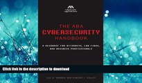 READ THE NEW BOOK The ABA Cybersecurity Handbook: A Resource for Attorneys, Law Firms, and