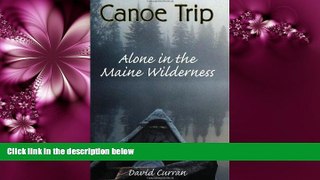 Choose Book Canoe Trip: Alone in the Maine Wilderness
