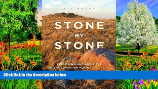 Big Deals  Stone by Stone: Exploring Ancient Sites on the Canadian Plains, Second Edition  Best