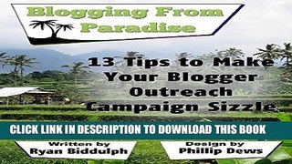 [PDF] 13 Tips to Make Your Blogger Outreach Campaign Sizzle: Blogging from Paradise Popular