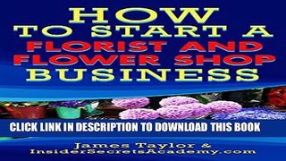 [PDF] How to Start a Florist and Flower Shop Business Full Online