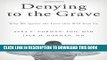 [PDF] Denying to the Grave: Why We Ignore the Facts That Will Save Us Popular Collection