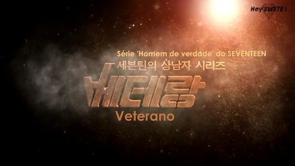 [Legendado PT/BR] - Série "Homem de verdade" do SEVENTEEN - "Veterano" com MG & JS